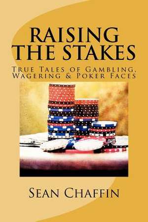 Raising the Stakes de MR Sean Chaffin