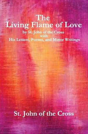 The Living Flame of Love de St John Of the Cross