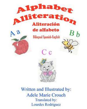 Alphabet Alliteration Bilingual Spanish English de Adele Marie Crouch