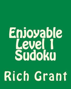 Enjoyable Level 1 Sudoku de Rich Grant