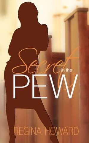 Secret in the Pew de Mrs Regina Howard