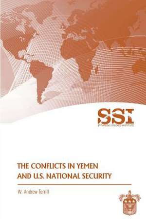 The Conflicts in Yemen and U.S. National Security de W. Andrew Terrill