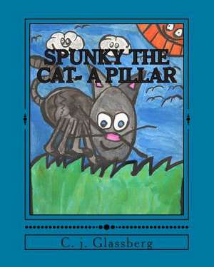 Spunky the Cat- A Pillar de C. J. Glassberg