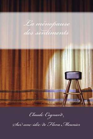 La Menopause Des Sentiments de Claude Pierre Cognard