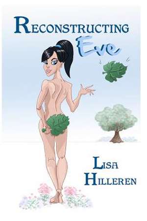 Reconstructing Eve de Lisa Hilleren