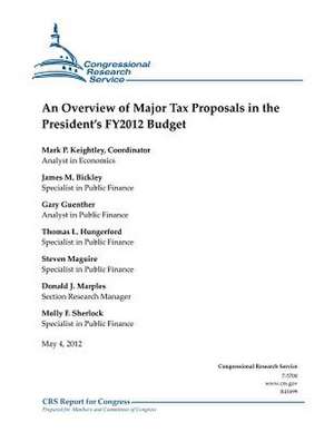 An Overview of Major Tax Proposals in the President's Fy2012 Budget de Mark P. Keightley