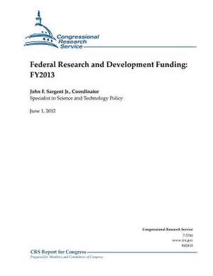 Federal Research and Development Funding de Jr. John F. Sargent