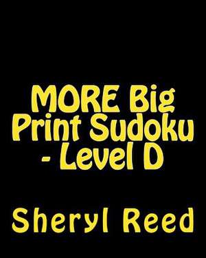 More Big Print Sudoku - Level D de Sheryl Reed