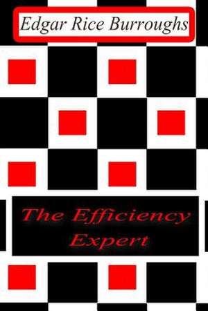 The Efficiency Expert de Edgar Rice Burroughs