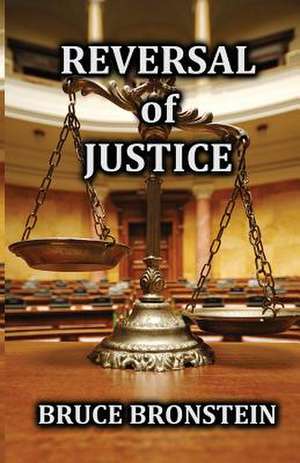 Reversal of Justice de MR Bruce Bronstein