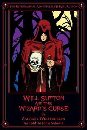 Will Sutton and the Wizard's Curse de John Salonia