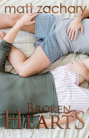 Broken Hearts de Matt Zachary