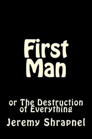 First Man de Jeremy Shrapnel