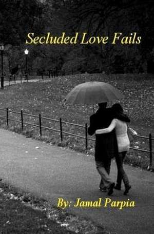 Secluded Love Fails de Jamal Parpia