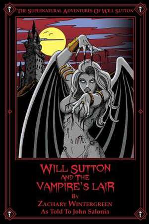 Will Sutton and the Vampire's Lair de John Salonia