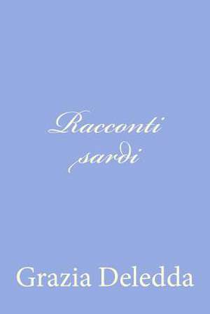 Racconti Sardi de Grazia Deledda