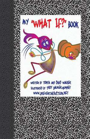 My What If? Book de Tonya Walker