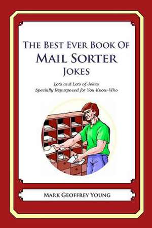 The Best Ever Book of Mail Sorter Jokes de Mark Geoffrey Young