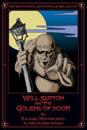 Will Sutton and the Golems of Doom de John Salonia