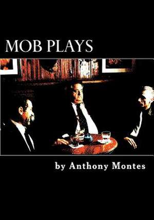 Mob Plays de Anthony Montes