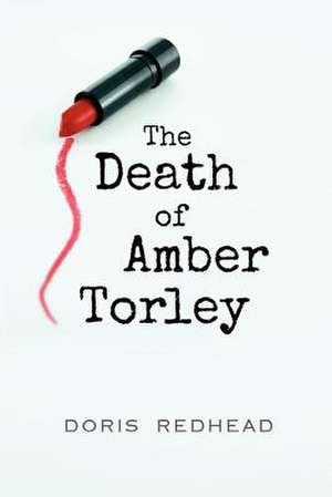 The Death of Amber Torley de Doris Redhead