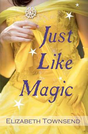 Just Like Magic de Elizabeth Townsend