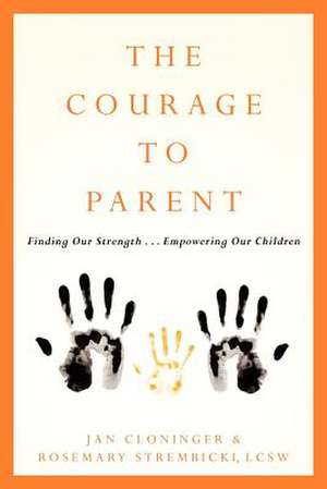 The Courage to Parent de Jan Cloninger