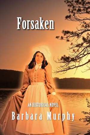 Forsaken de Barbara Murphy