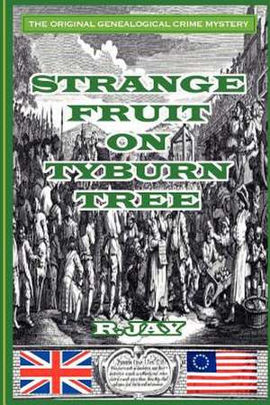 Strange Fruit on Tyburn Tree de R. Jay