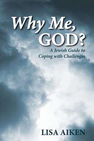 Why Me, God? de Lisa Aiken