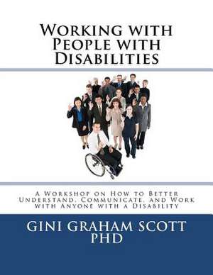 Working with People with Disabilities de Gini Graham Scott Phd