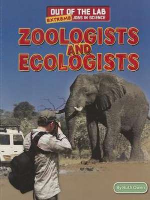 Zoologists and Ecologists de Ruth Owen