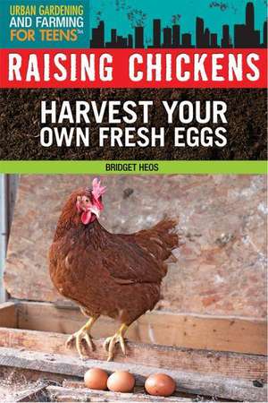 Raising Chickens de Bridget Heos