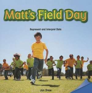 Matt's Field Day: Represent and Interpret Data de Jon Drew