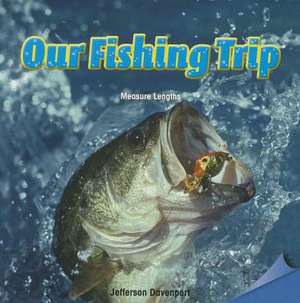 Our Fishing Trip: Measure Lengths de Jefferson Davenport