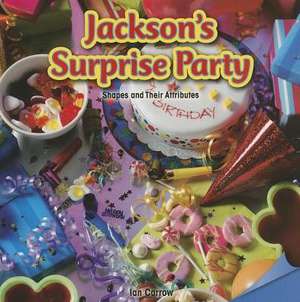 Jackson's Surprise Party: Shapes and Their Attributes de Ian Carrow