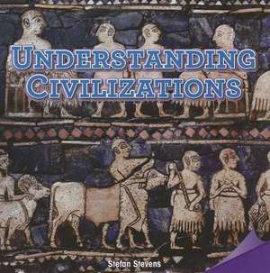 Understanding Civilizations de Stefan Stevens