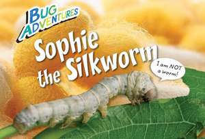 Sophie the Silkworm de Rebecca Johnson