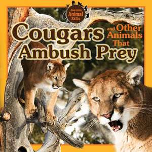 Cougars and Other Animals That Ambush Prey de Vic Kovacs