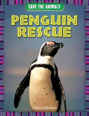 Penguin Rescue de Clare Hibbert