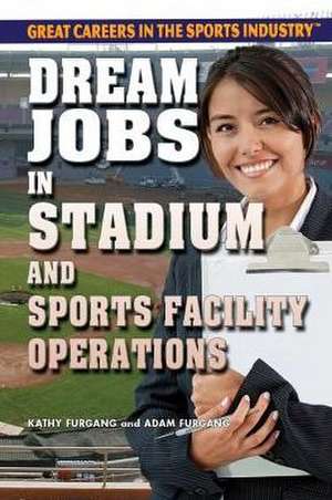 Dream Jobs in Stadium and Sports Facility Operations: Interpreting the Constitution de Kathy Furgang