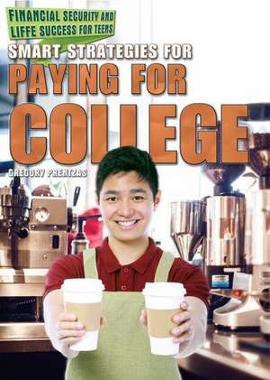 Smart Strategies for Paying for College de G. S. Prentzas