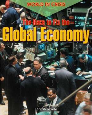 The Race to Fix the Global Economy de Sarah Levete