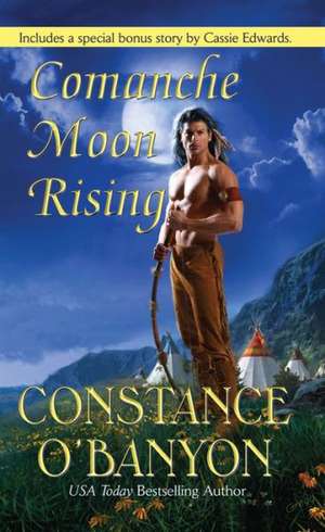 Comanche Moon Rising de Constance O'Banyon