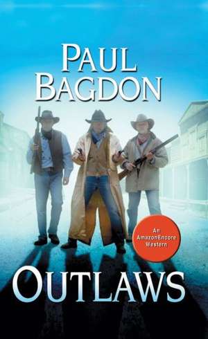 Outlaws de Paul Bagdon