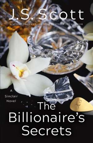 The Billionaire's Secrets de J. S. Scott