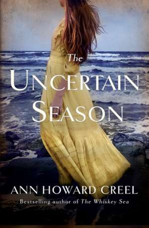 The Uncertain Season de Ann Howard Creel