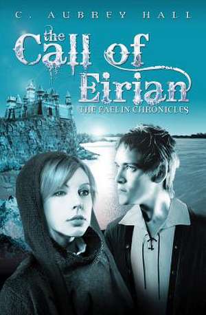 The Call of Eirian de C. Aubrey Hall