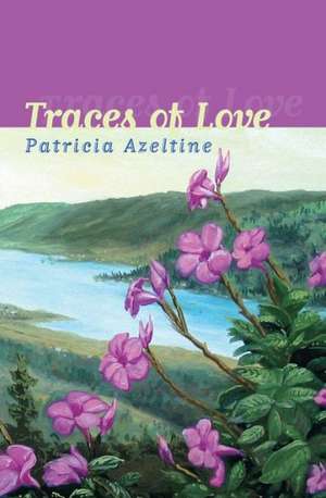 Traces of Love de Patricia K. Azeltine