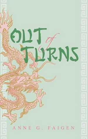 Out of Turns de Anne G. Faigen